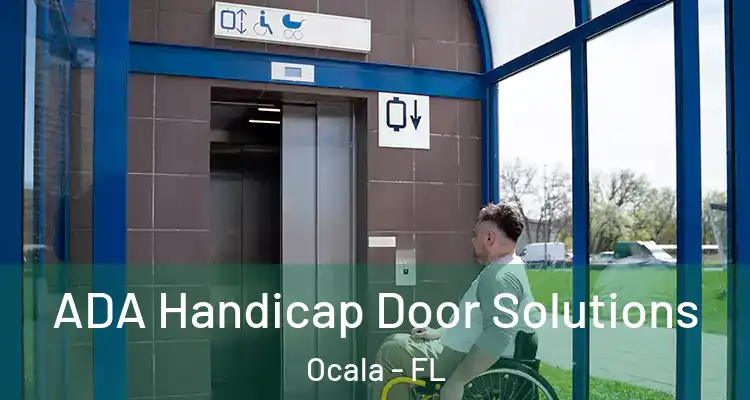  ADA Handicap Door Solutions Ocala - FL