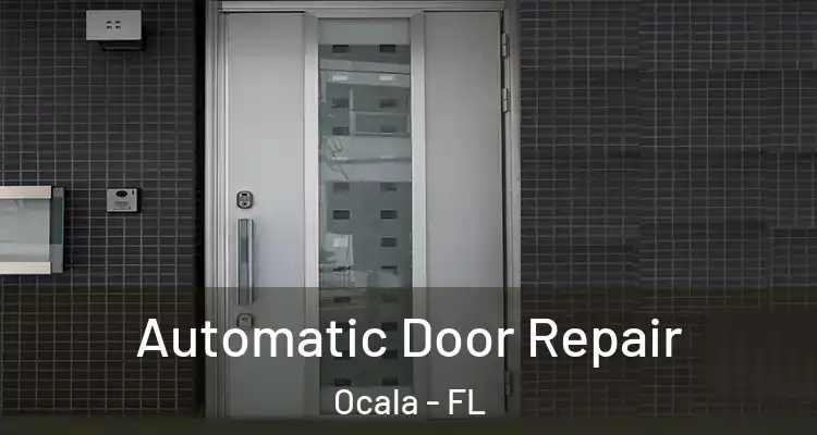  Automatic Door Repair Ocala - FL