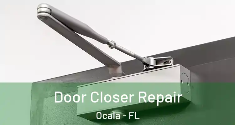  Door Closer Repair Ocala - FL