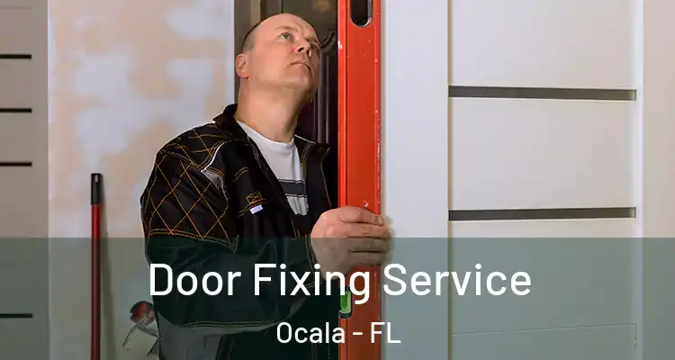  Door Fixing Service Ocala - FL
