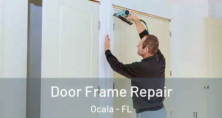  Door Frame Repair Ocala - FL