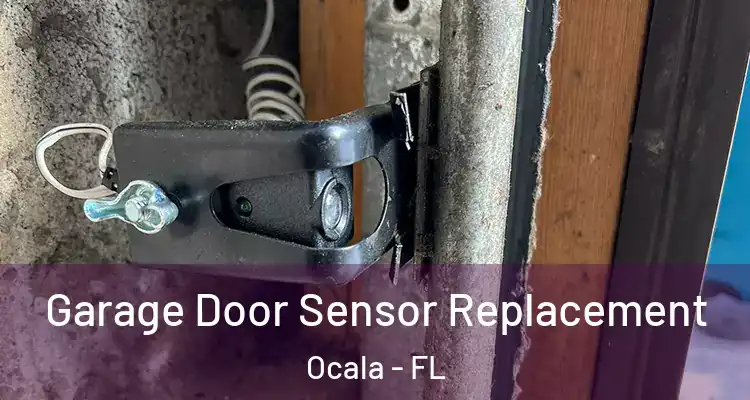  Garage Door Sensor Replacement Ocala - FL