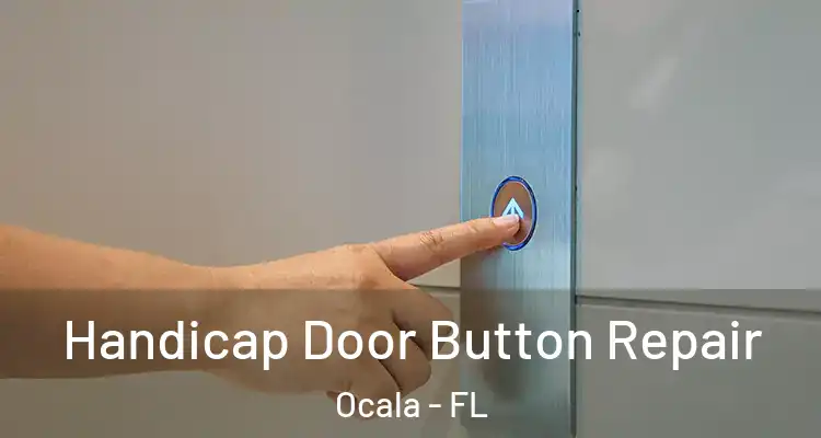 Handicap Door Button Repair Ocala - FL