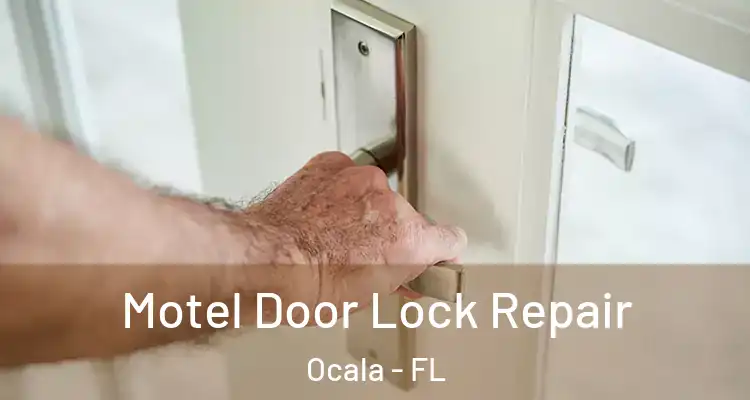  Motel Door Lock Repair Ocala - FL