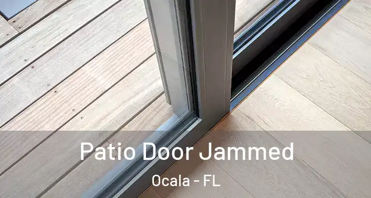  Patio Door Jammed Ocala - FL