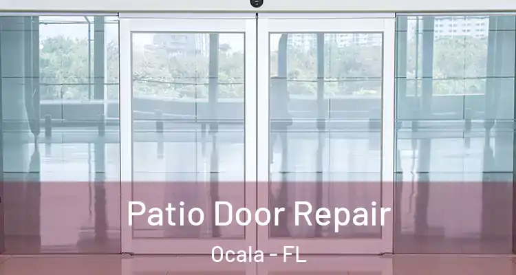  Patio Door Repair Ocala - FL