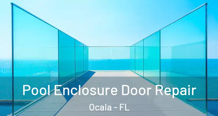  Pool Enclosure Door Repair Ocala - FL
