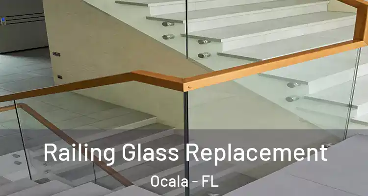  Railing Glass Replacement Ocala - FL