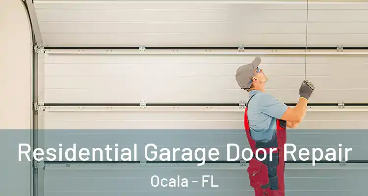  Residential Garage Door Repair Ocala - FL