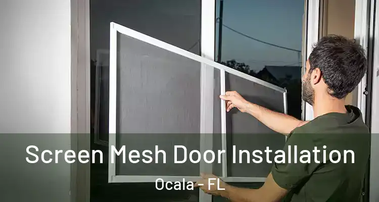  Screen Mesh Door Installation Ocala - FL