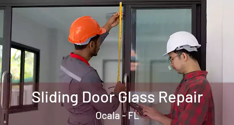  Sliding Door Glass Repair Ocala - FL