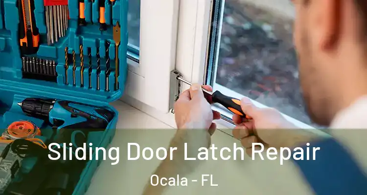  Sliding Door Latch Repair Ocala - FL