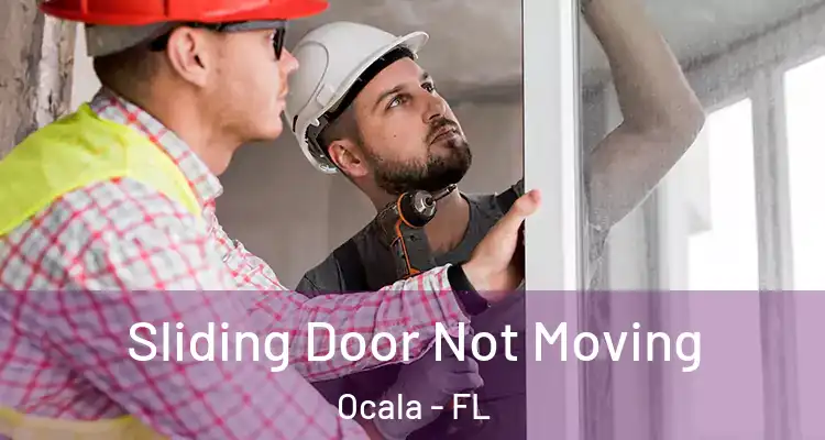  Sliding Door Not Moving Ocala - FL
