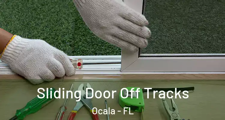  Sliding Door Off Tracks Ocala - FL